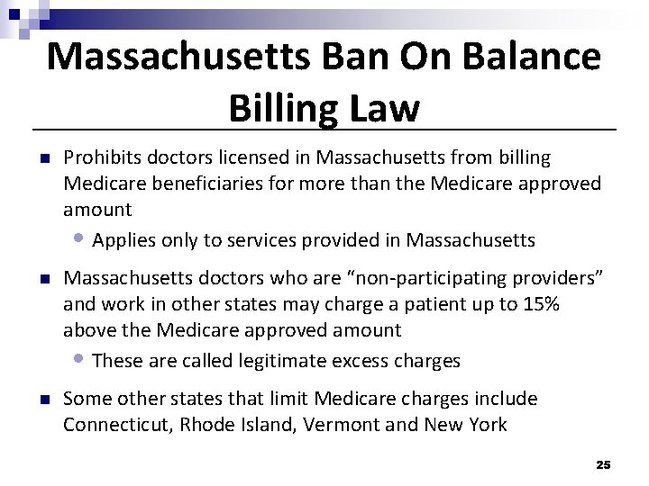 Massachusetts Ban On Balance Billing Law n Prohibits doctors licensed in Massachusetts from billing