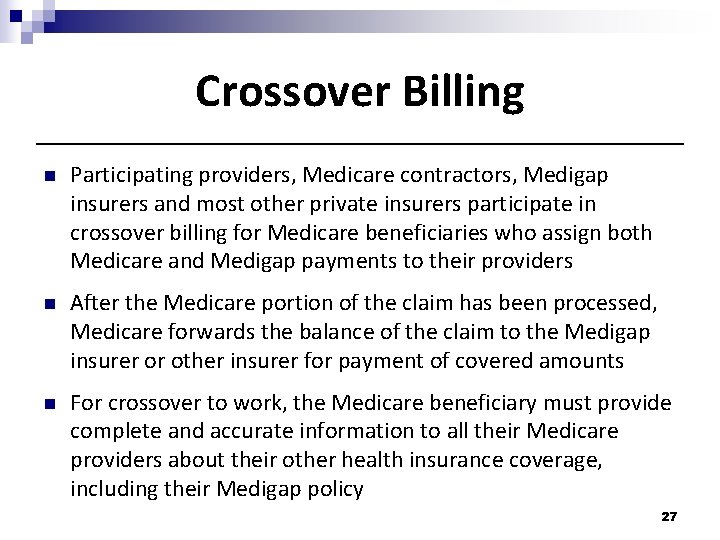 Crossover Billing n Participating providers, Medicare contractors, Medigap insurers and most other private insurers