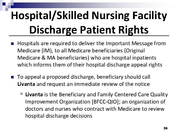 Hospital/Skilled Nursing Facility Discharge Patient Rights n Hospitals are required to deliver the Important