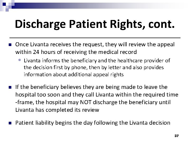 Discharge Patient Rights, cont. n Once Livanta receives the request, they will review the