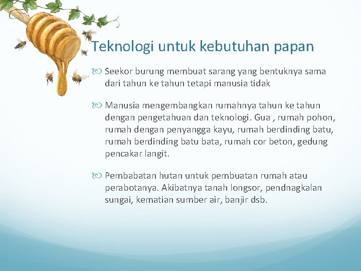 Teknologi untuk kebutuhan papan Seekor burung membuat sarang yang bentuknya sama dari tahun ke