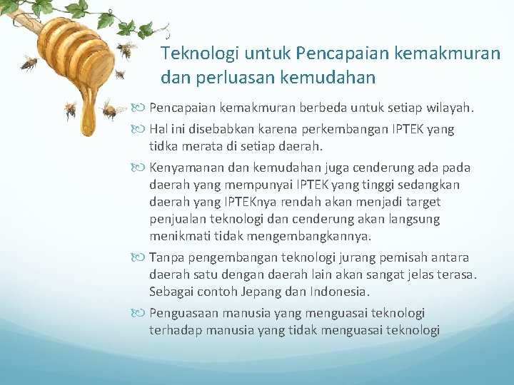 Teknologi untuk Pencapaian kemakmuran dan perluasan kemudahan Pencapaian kemakmuran berbeda untuk setiap wilayah. Hal