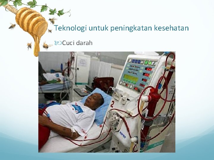Teknologi untuk peningkatan kesehatan Cuci darah 
