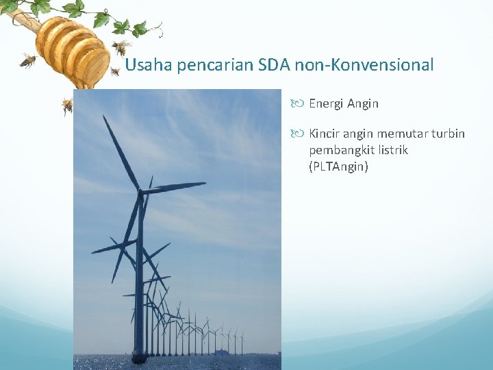 Usaha pencarian SDA non-Konvensional Energi Angin Kincir angin memutar turbin pembangkit listrik (PLTAngin) 