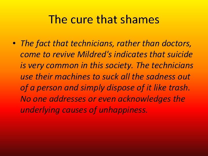 The cure that shames • The fact that technicians, rather than doctors, come to