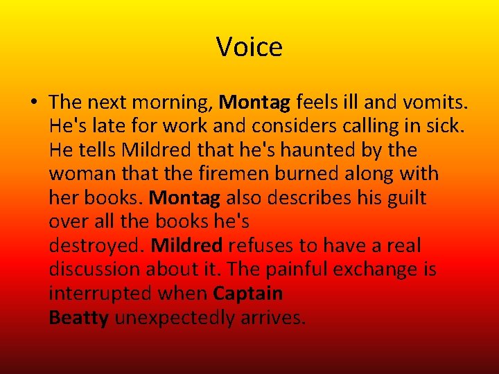 Voice • The next morning, Montag feels ill and vomits. He's late for work