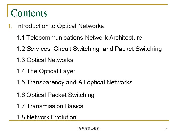 Contents 1. Introduction to Optical Networks 1. 1 Telecommunications Network Architecture 1. 2 Services,