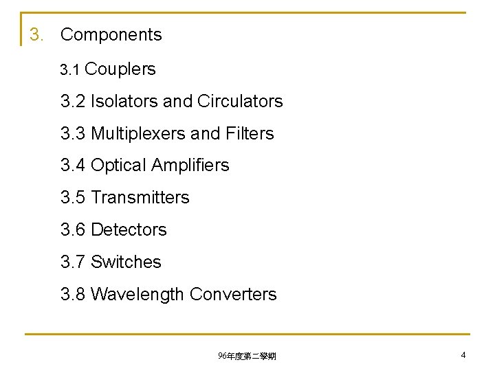 3. Components 3. 1 Couplers 3. 2 Isolators and Circulators 3. 3 Multiplexers and