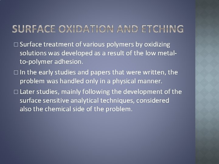 � Surface treatment of various polymers by oxidizing solutions was developed as a result