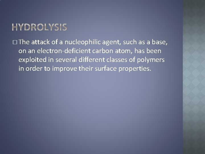 � The attack of a nucleophilic agent, such as a base, on an electron-deficient