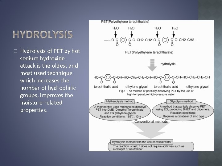 � Hydrolysis of PET by hot sodium hydroxide attack is the oldest and most