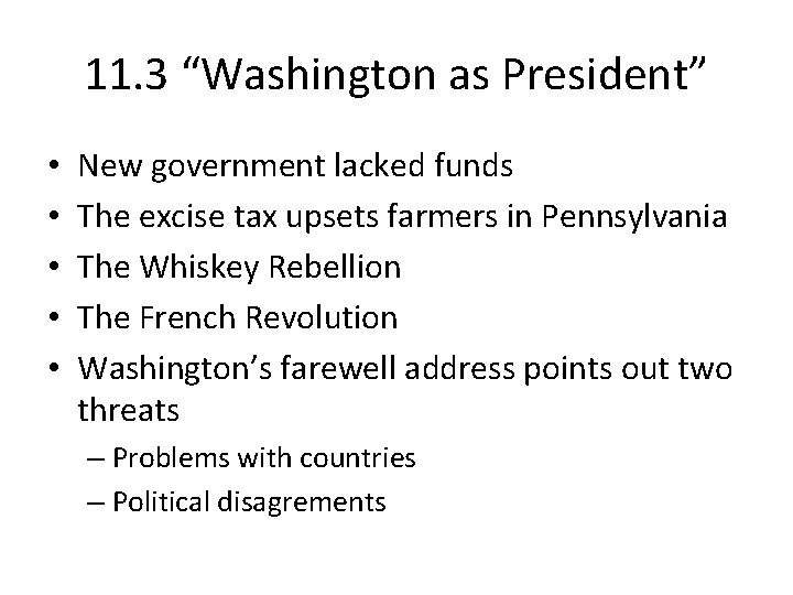 11. 3 “Washington as President” • • • New government lacked funds The excise