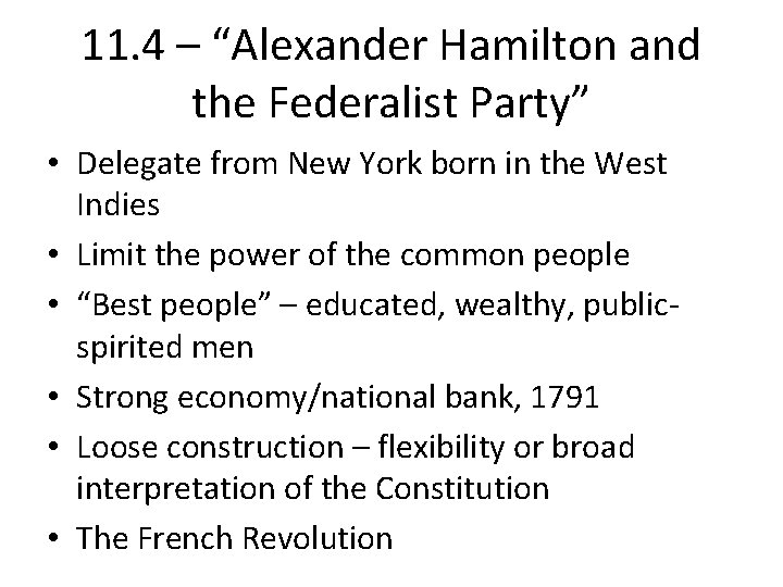 11. 4 – “Alexander Hamilton and the Federalist Party” • Delegate from New York