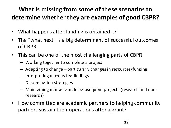 What is missing from some of these scenarios to determine whether they are examples