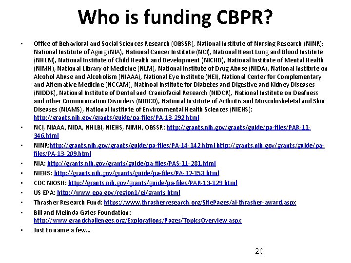 Who is funding CBPR? • • • Office of Behavioral and Social Sciences Research