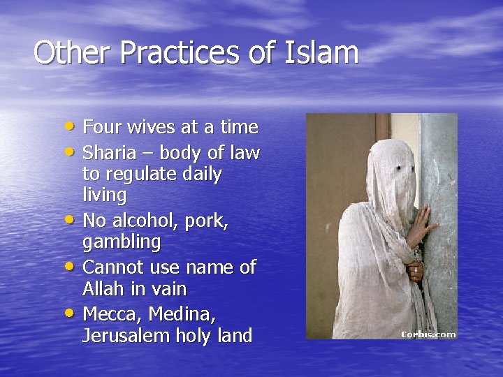 Other Practices of Islam • Four wives at a time • Sharia – body