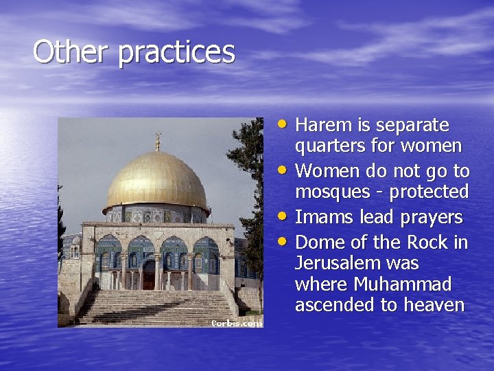 Other practices • Harem is separate • • • quarters for women Women do