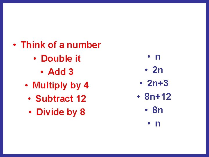  • Think of a number • Double it • Add 3 • Multiply