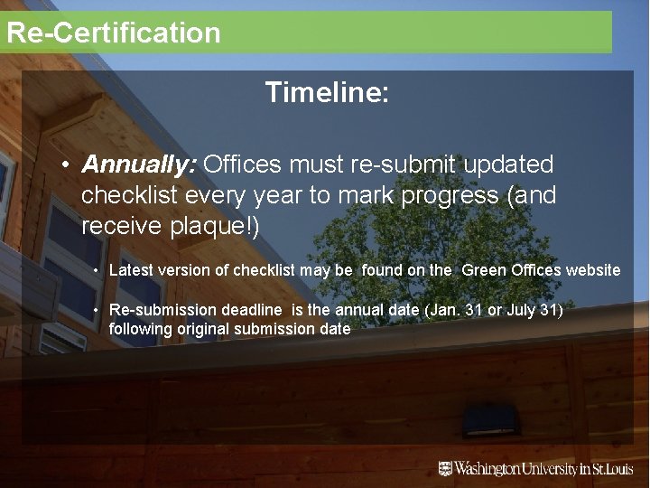 Re-Certification Timeline: • Annually: Offices must re-submit updated checklist every year to mark progress