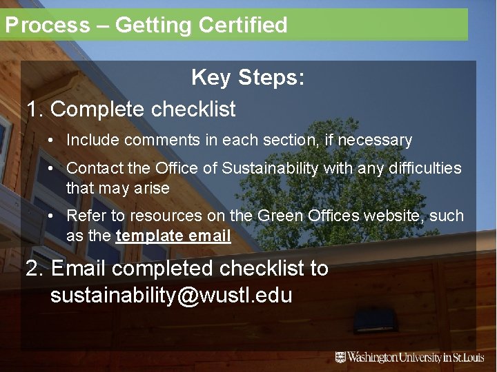 Process – Getting Certified Key Steps: 1. Complete checklist • Include comments in each