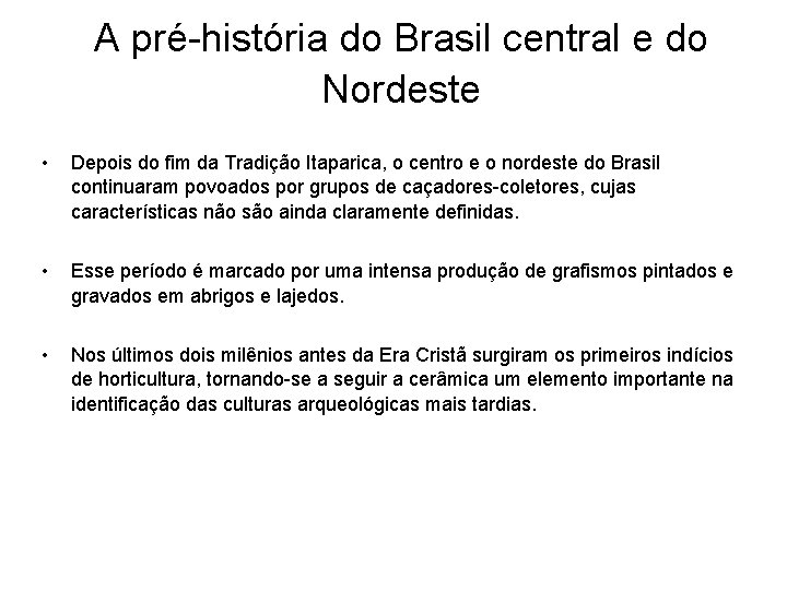 A pré-história do Brasil central e do Nordeste • Depois do fim da Tradição