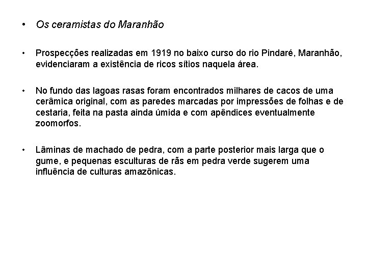  • Os ceramistas do Maranhão • Prospecções realizadas em 1919 no baixo curso