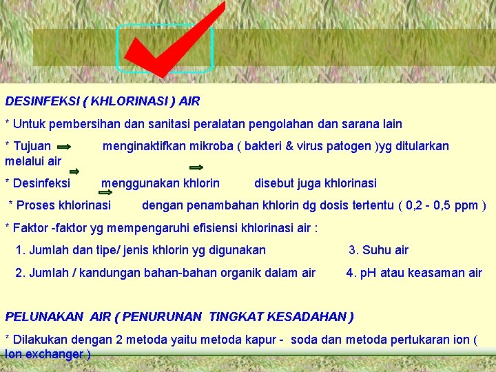 DESINFEKSI ( KHLORINASI ) AIR * Untuk pembersihan dan sanitasi peralatan pengolahan dan sarana