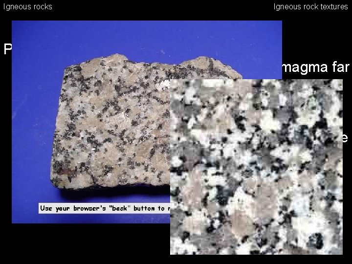 Igneous rocks Igneous rock textures Phaneritic rocks – coarse-grained texture • from crystallization of