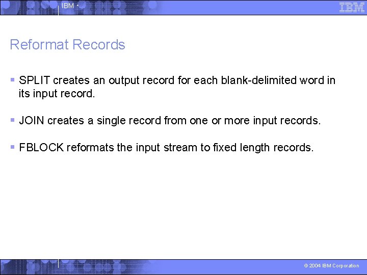 IBM ^ Reformat Records § SPLIT creates an output record for each blank-delimited word