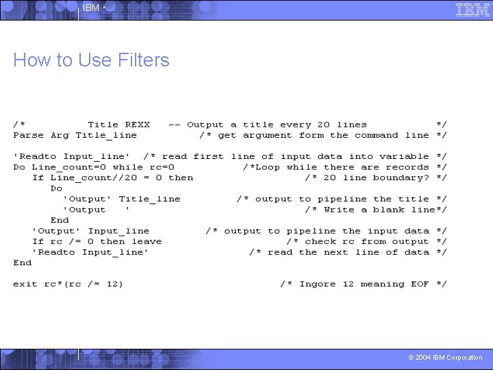 IBM ^ How to Use Filters © 2004 IBM Corporation 