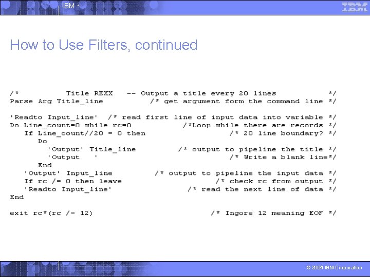 IBM ^ How to Use Filters, continued © 2004 IBM Corporation 