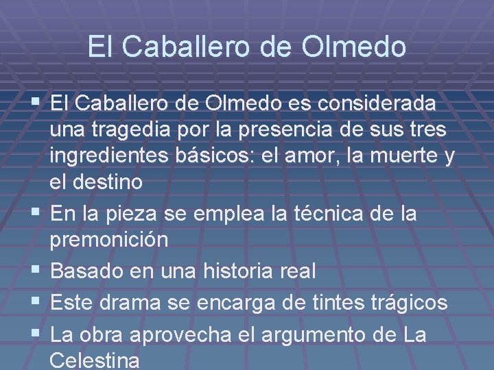 El Caballero de Olmedo § El Caballero de Olmedo es considerada § § una El Caballero de Olmedo § El Caballero de Olmedo es considerada § § una