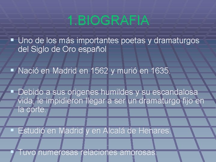 1. BIOGRAFIA § Uno de los más importantes poetas y dramaturgos del Siglo de 1. BIOGRAFIA § Uno de los más importantes poetas y dramaturgos del Siglo de