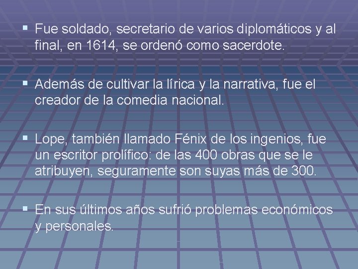 § Fue soldado, secretario de varios diplomáticos y al final, en 1614, se ordenó § Fue soldado, secretario de varios diplomáticos y al final, en 1614, se ordenó