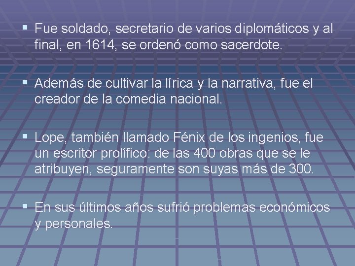 § Fue soldado, secretario de varios diplomáticos y al final, en 1614, se ordenó