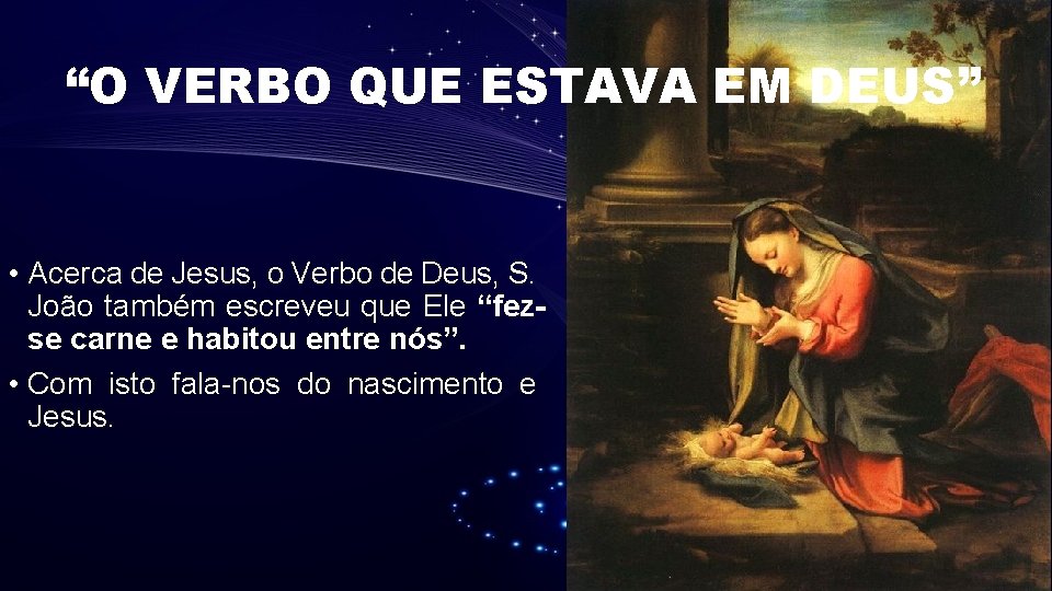 “O VERBO QUE ESTAVA EM DEUS” • Acerca de Jesus, o Verbo de Deus, “O VERBO QUE ESTAVA EM DEUS” • Acerca de Jesus, o Verbo de Deus,
