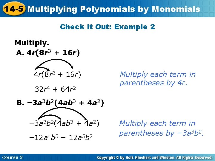 14 -5 Multiplying Polynomials by Monomials Check It Out: Example 2 Multiply. A. 4