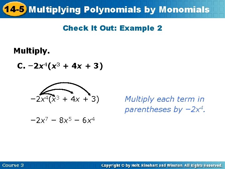 14 -5 Multiplying Polynomials by Monomials Check It Out: Example 2 Multiply. C. –