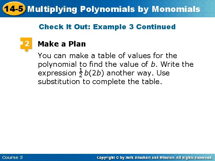 14 -5 Multiplying Polynomials by Monomials Check It Out: Example 3 Continued 2 Make