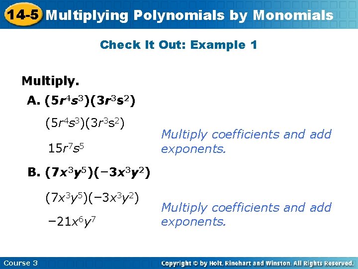 14 -5 Multiplying Polynomials by Monomials Check It Out: Example 1 Multiply. A. (5