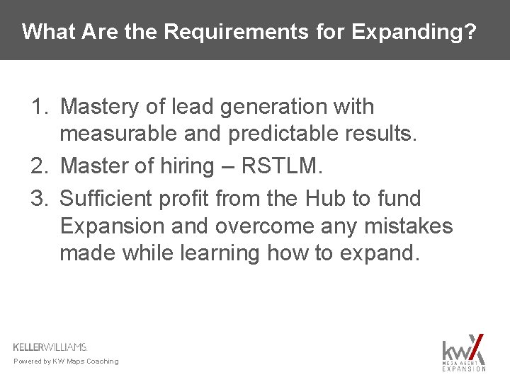 What Are the Requirements for Expanding? 1. Mastery of lead generation with measurable and