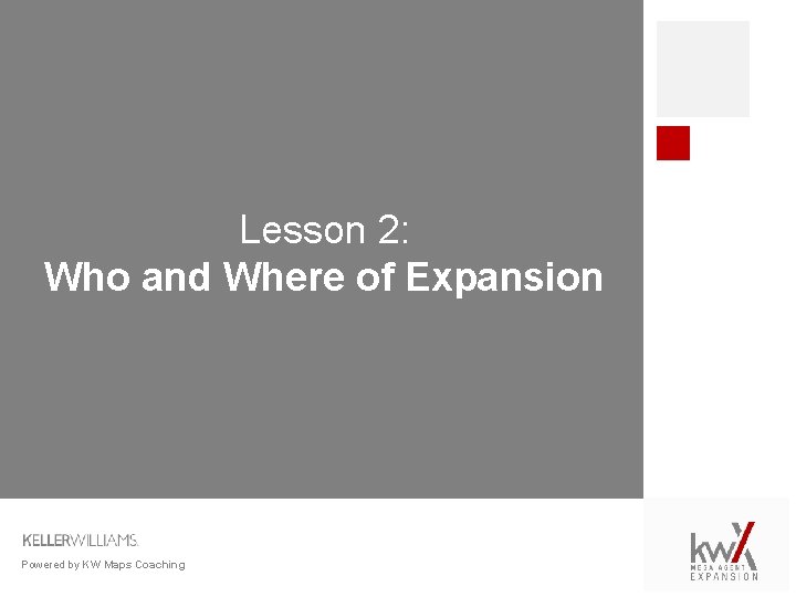 Lesson 2: Who and Where of Expansion Powered by KW Maps Coaching 