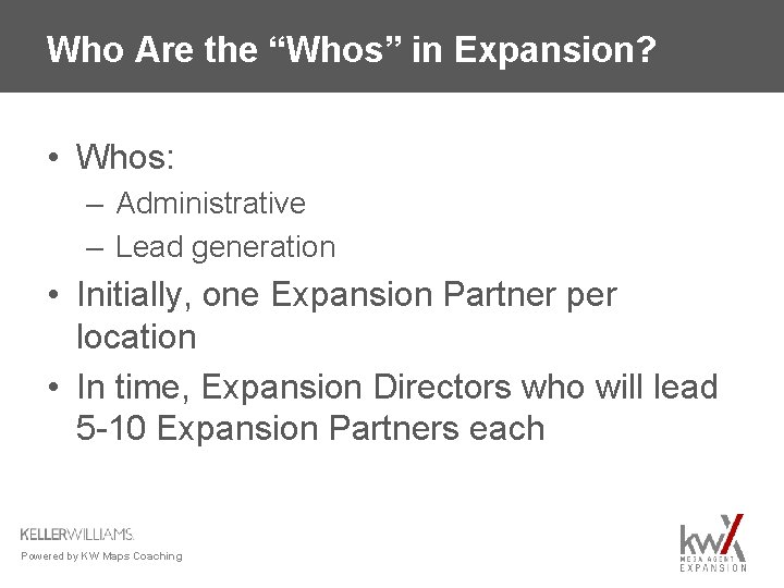 Who Are the “Whos” in Expansion? • Whos: – Administrative – Lead generation •