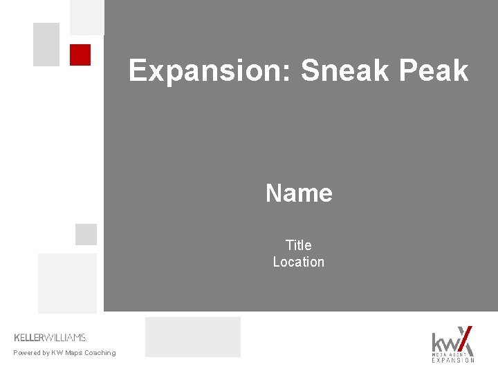 Expansion: Sneak Peak Name Title Location Powered by KW Maps Coaching 