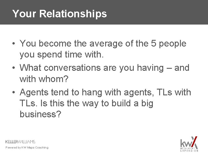 Your Relationships • You become the average of the 5 people you spend time