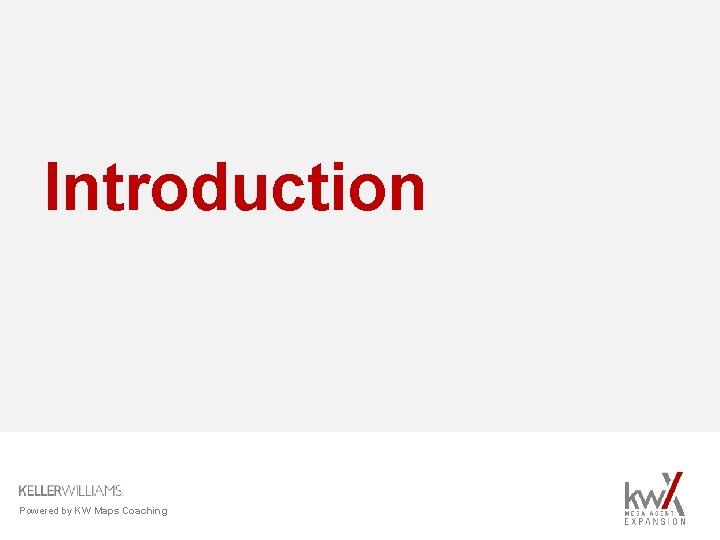 Introduction Powered by KW Maps Coaching 