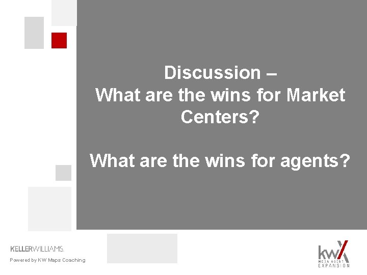Discussion – What are the wins for Market Centers? What are the wins for