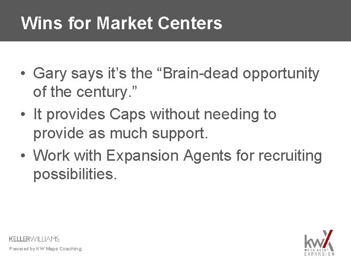 Wins for Market Centers • Gary says it’s the “Brain-dead opportunity of the century.