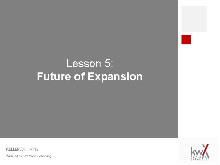 Lesson 5: Future of Expansion Powered by KW Maps Coaching 