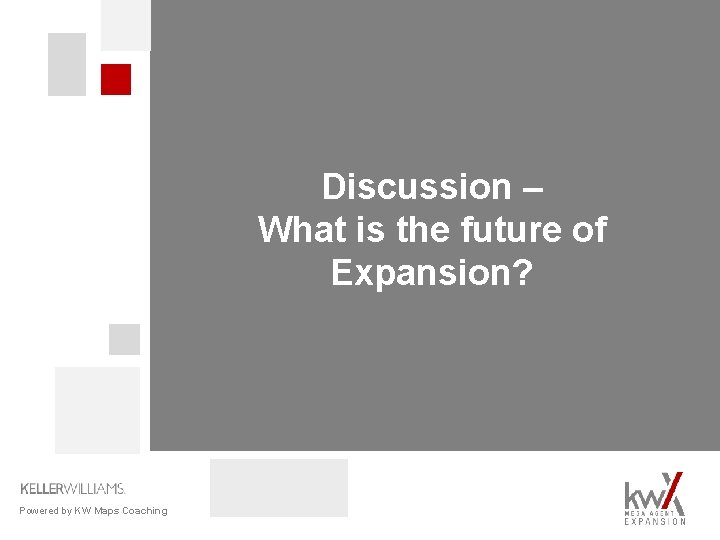 Discussion – What is the future of Expansion? Powered by KW Maps Coaching 